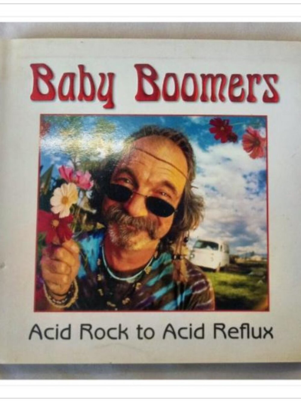 Baby Boomers Acid Rock to Acid Reflux New Seasons 2006 HC